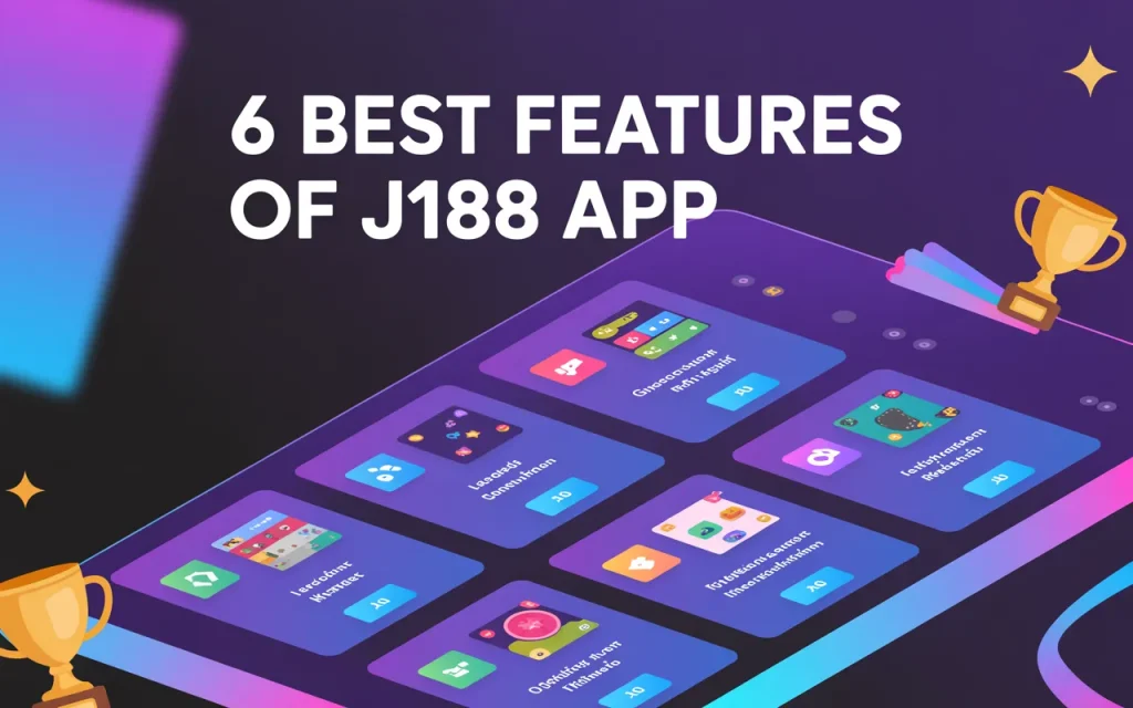 6 Best Features of J188 App Game